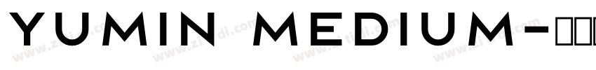 yumin medium字体转换 yumin medium字体转换